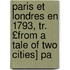 Paris Et Londres En 1793, Tr. £From a Tale of Two Cities] Pa