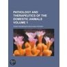 Pathology And Therapeutics Of The Domestic Animals (Volume 1) by Franz Friedberger