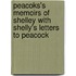 Peacoks's Memoirs Of Shelley With Shelly's Letters To Peacock
