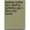 Pedwar Cyflwr Dyn, Wedi Ei Gyfieithu Gan I. Parry £Or Rather by Thomas Boston