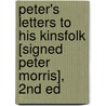 Peter's Letters To His Kinsfolk [Signed Peter Morris], 2nd Ed by John Gibson Lockhart