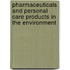 Pharmaceuticals And Personal Care Products In The Environment