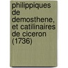 Philippiques de Demosthene, Et Catilinaires de Ciceron (1736) door Marcus Tullius Cicero