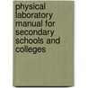 Physical Laboratory Manual For Secondary Schools And Colleges door Charles Francis Adams