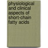 Physiological and Clinical Aspects of Short-Chain Fatty Acids door Karen Cummings
