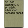 Piri. Das Sachheft. 4. Schuljahr. Arbeitsheft. Sachsen-Anhalt by Unknown