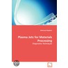 Plasma Jets For Materials Processing - Diagnostics Techniques door Mahmoud Rajabian