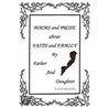 Poems and Prose about Faith and Family by Father and Daughter door Lionel Ledbetter