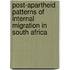 Post-Apartheid Patterns of Internal Migration in South Africa