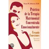 Practica de la Terapia Matrimonial Concentrada Emocionalmente door Susan M. Johnson
