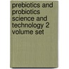 Prebiotics and Probiotics Science and Technology 2 Volume Set door Onbekend