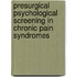 Presurgical Psychological Screening In Chronic Pain Syndromes