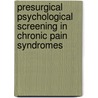 Presurgical Psychological Screening In Chronic Pain Syndromes door Andrew R. Block