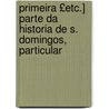 Primeira £Etc.] Parte Da Historia de S. Domingos, Particular door Lus De Cacegas