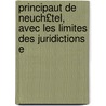 Principaut de Neuch£tel, Avec Les Limites Des Juridictions E door David-Guillaum Huguenin