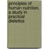 Principles Of Human Nutrition, A Study In Practical Dietetics