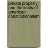 Private Property And The Limits Of American Constitutionalism door Nedelsky