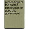 Proceedings Of The Boston Conference For Good City Government by National Municipal League