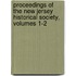 Proceedings Of The New Jersey Historical Society, Volumes 1-2