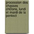 Procession Des Chasses Ch£lons, Lundi Et Mardi de La Pentect