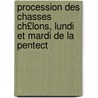 Procession Des Chasses Ch£lons, Lundi Et Mardi de La Pentect door Paul Lucot