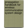 Propagation Handbook for Wireless Communication System Design by Robert K. Crane