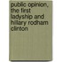 Public Opinion, the First Ladyship and Hillary Rodham Clinton