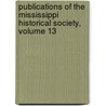 Publications Of The Mississippi Historical Society, Volume 13 door society Mississippi his