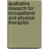 Qualitative Research for Occupational and Physical Therapists