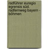 Radführer Euregio Egrensis Süd. Radfernweg Bayern - Böhmen door Onbekend