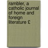 Rambler, a Catholic Journal of Home and Foreign Literature £ door Onbekend