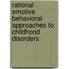Rational Emotive Behavioral Approaches to Childhood Disorders door Onbekend
