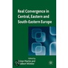 Real Convergence in Central, Eastern and South-Eastern Europe door Onbekend