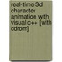 Real-time 3d Character Animation With Visual C++ [with Cdrom]