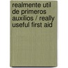 Realmente util de primeros auxilios / Really Useful First Aid door Alberto Munoz Soler