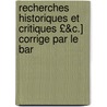 Recherches Historiques Et Critiques £&C.] Corrige Par Le Bar door Guillaume Emmanuel De Clermont-Lodve