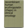 Recombinant Human Erythropoietin (rhepo) In Clinical Oncology by M.R. (ed.)