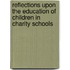Reflections Upon The Education Of Children In Charity Schools
