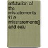 Refutation of the Mistatements £I.E. Misstatements] and Calu