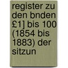 Register Zu Den Bnden £1] Bis 100 (1854 Bis 1883) Der Sitzun door Kaiserl. Akademie Der Wissenschaften In Wien. Philosophisch-Historische Klasse
