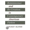 Reminiscence And Re-Creation In Contemporary American Fiction door Stacey Olster