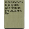Reminiscences Of Australia, With Hints On The Squatter's Life by Christopher Pemberton Hodgson