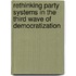 Rethinking Party Systems in the Third Wave of Democratization