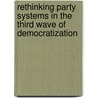 Rethinking Party Systems in the Third Wave of Democratization by Scott Mainwaring
