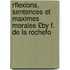 Rflexions, Sentences Et Maximes Morales £By F. de La Rochefo