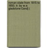 Roman State from 1815 to 1850, Tr. by W.E. Gladstone £And] ( by Luigi Carlo Farini