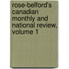 Rose-Belford's Canadian Monthly And National Review, Volume 1 door . Anonymous