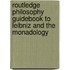 Routledge Philosophy Guidebook To Leibniz And The  Monadology