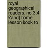 Royal Geographical Readers. No.3,4 £And] Home Lesson Book To by ltd Nelson Thomas and Sons