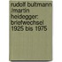 Rudolf Bultmann /Martin Heidegger: Briefwechsel 1925 bis 1975